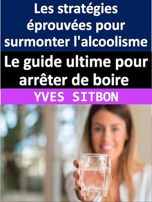 cover image of Le guide ultime pour arrêter de boire